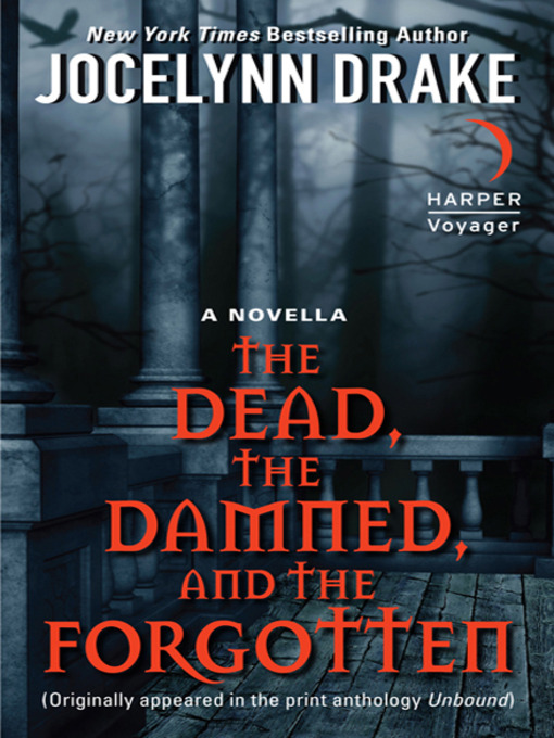 Title details for The Dead, the Damned, and the Forgotten by Jocelynn Drake - Available